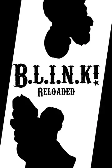 Plakat do filmu "B.L.I.N.K! Reloaded" #825848