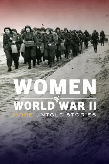 Women of World War II: More Untold Stories