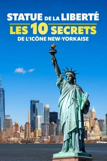 Statue de la Liberté : les 10 secrets de l'icône new-yorkaise
