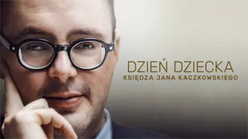 Zasłona do filmu "Dzień Dziecka księdza Jana Kaczkowskiego" #1649437