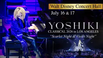 Zasłona do filmu "YOSHIKI CLASSICAL 2026 in LOS ANGELES at WALT DISNEY CONCERT HALL “VIOLET NIGHT”" #1229073
