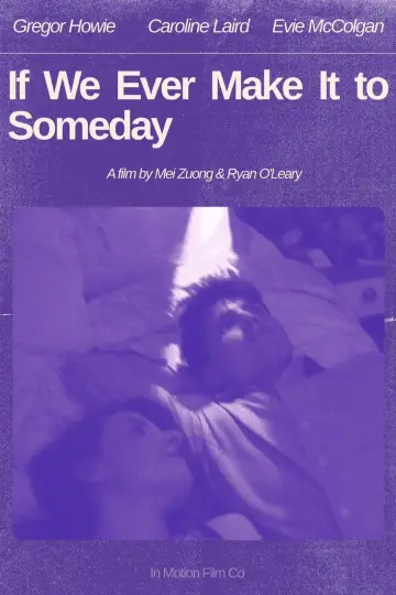 Plakat do filmu "If We Ever Make It To Someday" #913037