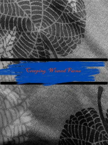 Creeping, Weaved Farms plakat
