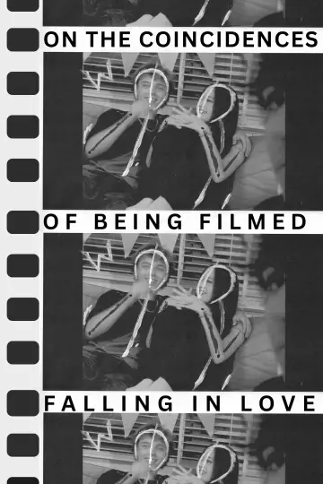 On the coincidences of being filmed falling in love plakat