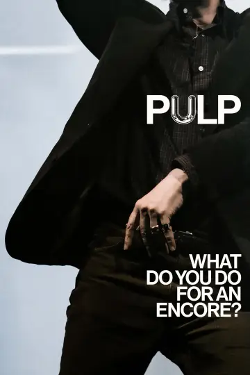 Plakat do filmu "Pulp: What Do You Do for an Encore?" #1768694