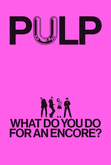 Plakat do filmu "Pulp: What Do You Do for an Encore?" #1768696