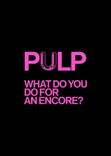 Plakat do filmu "Pulp: What Do You Do for an Encore?" #1837731