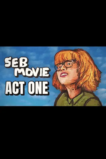 Seb Movie: ACT ONE