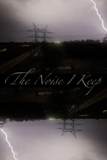 Plakat do filmu "The Noise I Keep" #957534