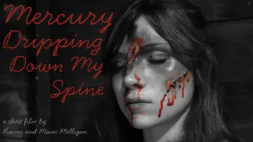 Zasłona do filmu "Mercury Dripping Down My Spine" #1193678
