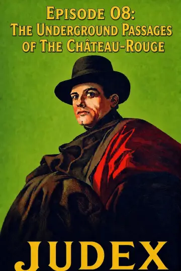 Judex (Episode 08): Les Souterrains du Château-Rouge