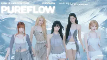 Zasłona do filmu "2026 LE SSERAFIM TOUR ‘PUREFLOW’ IN INCHEON" #1151146