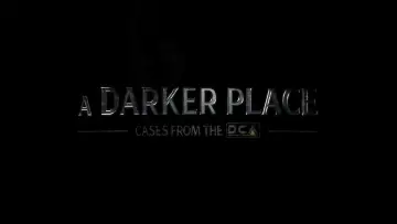 Zasłona do filmu "A Darker Place: Cases from the DCA" #1155007