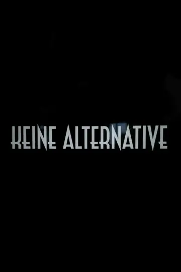 Plakat do filmu "Keine Alternative" #1167505