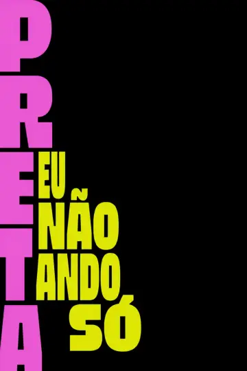 Plakat do filmu "Preta - Eu Não Ando Só" #1166295