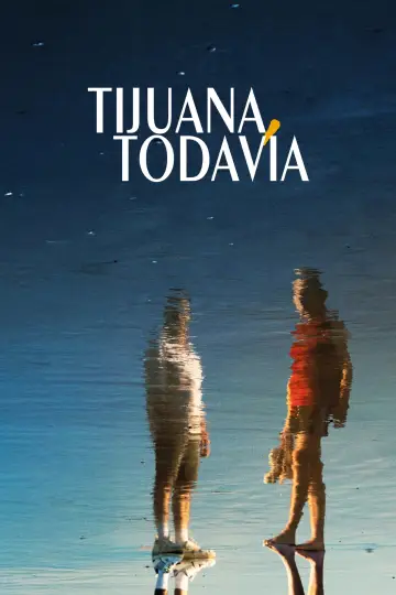 Plakat do filmu "Tijuana, Todavía" #1651979