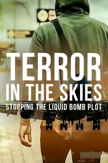 Plakat do filmu "Terror in the Skies: Stopping the Liquid Bomb Plot" #1182819