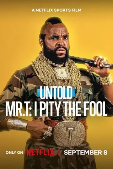 Untold Mr. T: I Pity The Fool plakat