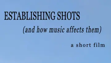 Zasłona do filmu "Establishing Shots (and how music affects them)" #1196543