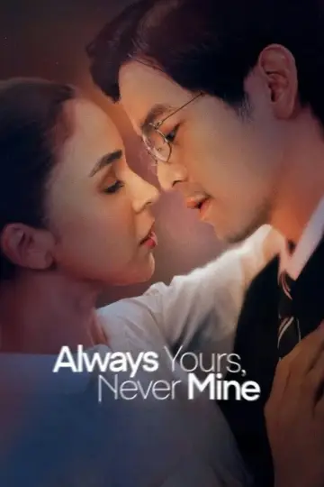 Plakat do filmu "Always Yours, Never Mine" #1848655