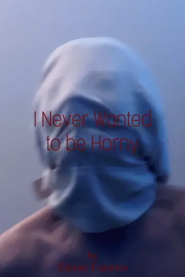 Plakat do filmu "I Never Wanted to be Horny" #1798939