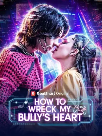 How To Wreck My Bully's Heart plakat