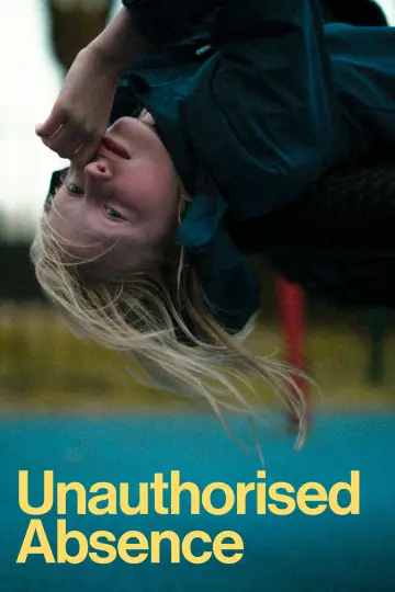 Unauthorised Absence plakat