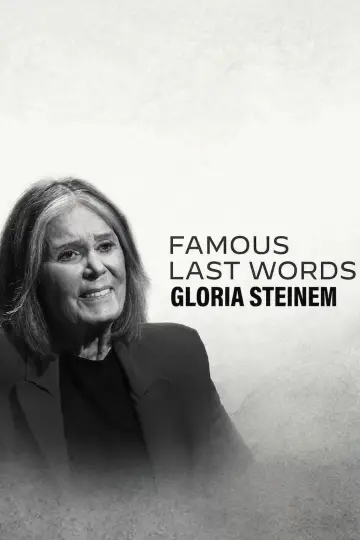 Famous Last Words: Gloria Steinem plakat