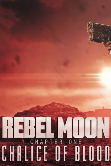 Plakat do filmu "Rebel Moon: Chapter One: Chalice of Blood Director