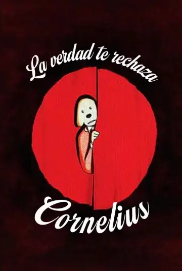 La veritat et rebutja, Cornelius plakat