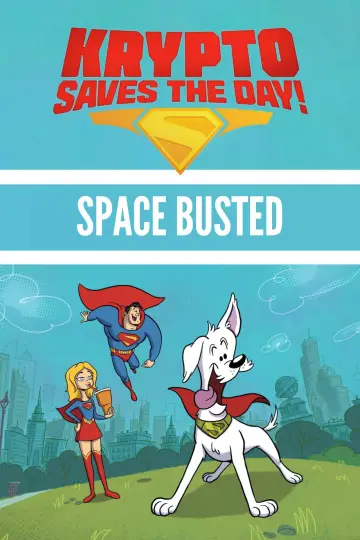 Plakat do filmu "Krypto Saves the Day!: Space Busted" #1746414