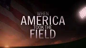 Zasłona do filmu "When America Took the Field" #1649998