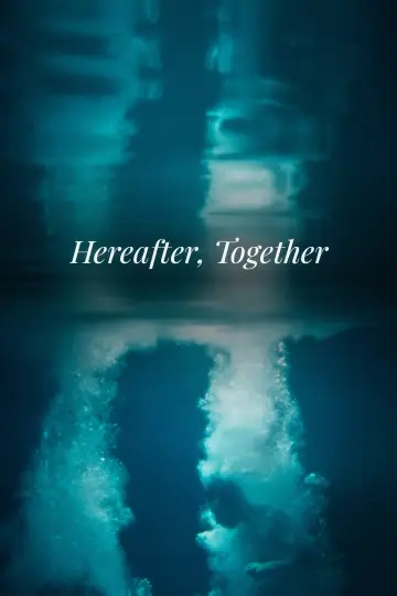 Plakat do filmu "Hereafter, Together" #1640659