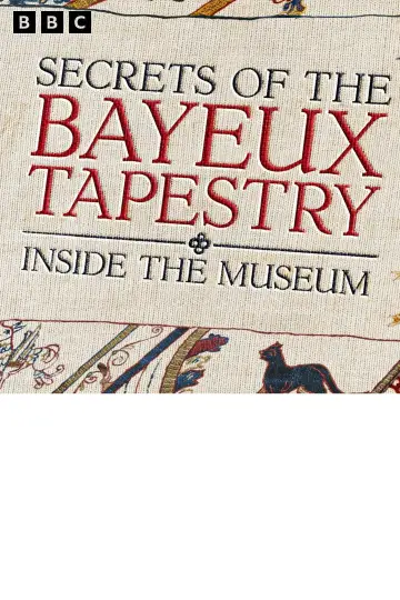 Secrets of the Bayeux Tapestry: Inside the Museum plakat