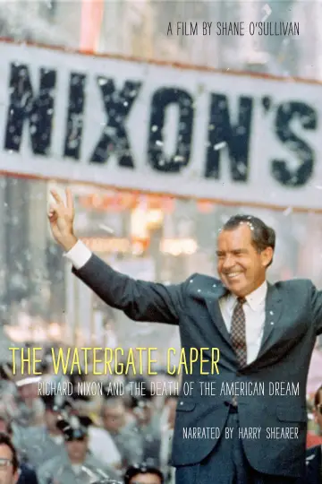 The Watergate Caper: Richard Nixon and the Death of the American Dream plakat