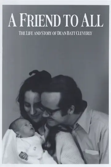 A Friend to All: The Life and Story of Dean Batt Cleverly plakat