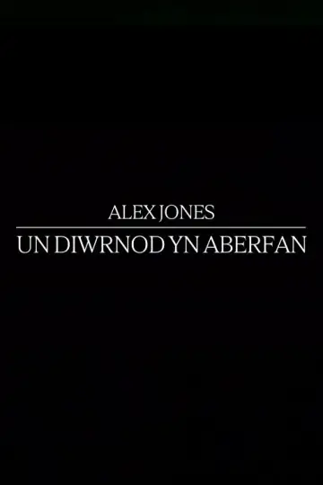 Alex Jones: Un Diwrnod Yn Aberfan