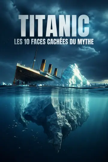 Titanic : les 10 faces cachées du mythe