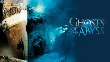 Zasłona do filmu "Ghosts of the Abyss" #1039322