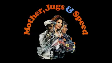 Zasłona do filmu "Mother, Jugs & Speed" #1524435
