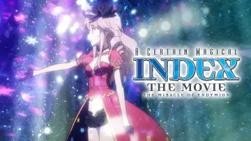 Zasłona do filmu "A Certain Magical Index: The Movie －The Miracle of Endymion" #363357