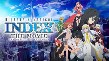 Zasłona do filmu "A Certain Magical Index: The Movie －The Miracle of Endymion" #363358