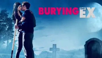 Zasłona do filmu "Burying the Ex" #1027084