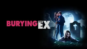 Zasłona do filmu "Burying the Ex" #1027086