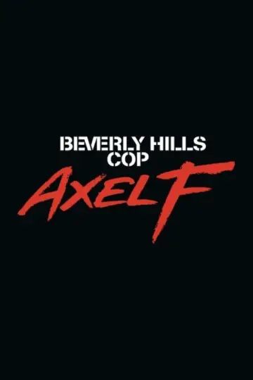 Plakat do filmu "Gliniarz z Beverly Hills: Axel F" #590356