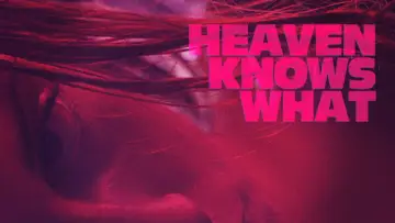 Zasłona do filmu "Heaven Knows What" #1064968