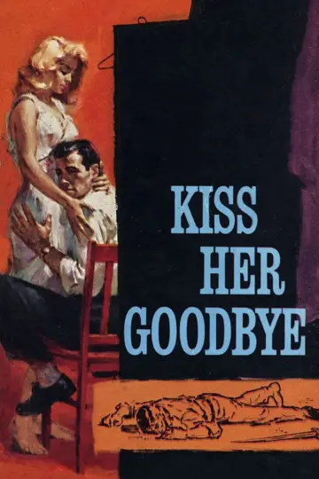 Kiss Her Goodbye plakat