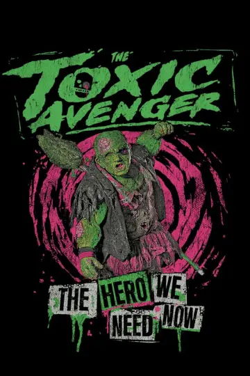 Plakat do filmu "The Toxic Avenger Unrated" #522183
