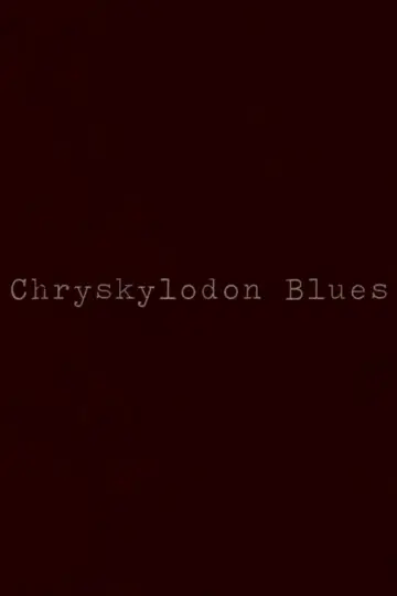 Chryskylodon Blues