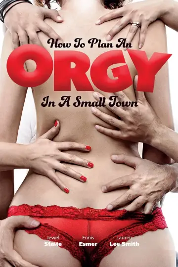 Plakat do filmu "Jak urządzić orgię w małym mieście" #343626